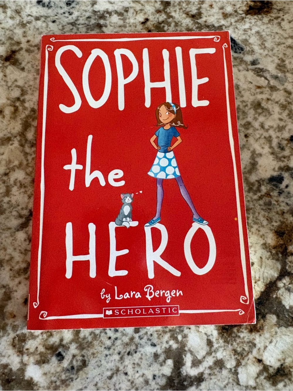 Sophie the Hero (Sophie No. 2) by Lara Bergen (2010, Trade Paperback Book